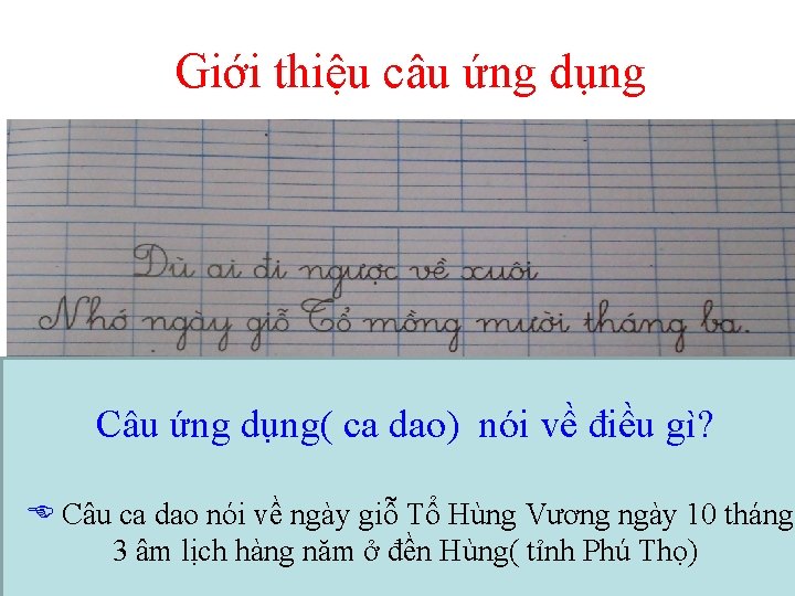 Giới thiệu câu ứng dụng Câu ứng dụng( ca dao) nói về điều gì?