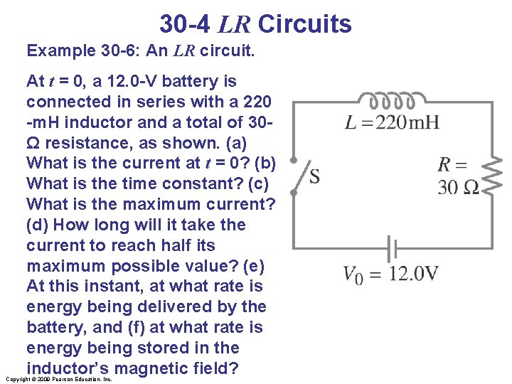 30 -4 LR Circuits Example 30 -6: An LR circuit. At t = 0,