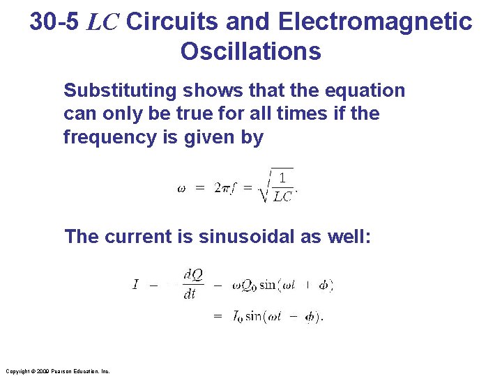 30 -5 LC Circuits and Electromagnetic Oscillations Substituting shows that the equation can only