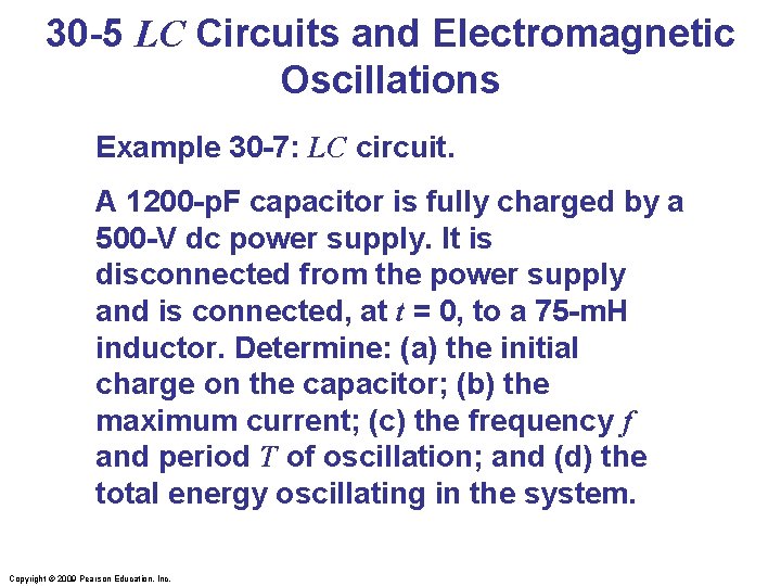 30 -5 LC Circuits and Electromagnetic Oscillations Example 30 -7: LC circuit. A 1200