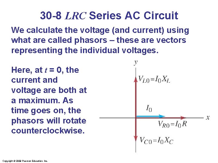 30 -8 LRC Series AC Circuit We calculate the voltage (and current) using what