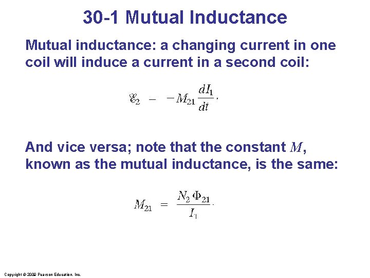 30 -1 Mutual Inductance Mutual inductance: a changing current in one coil will induce