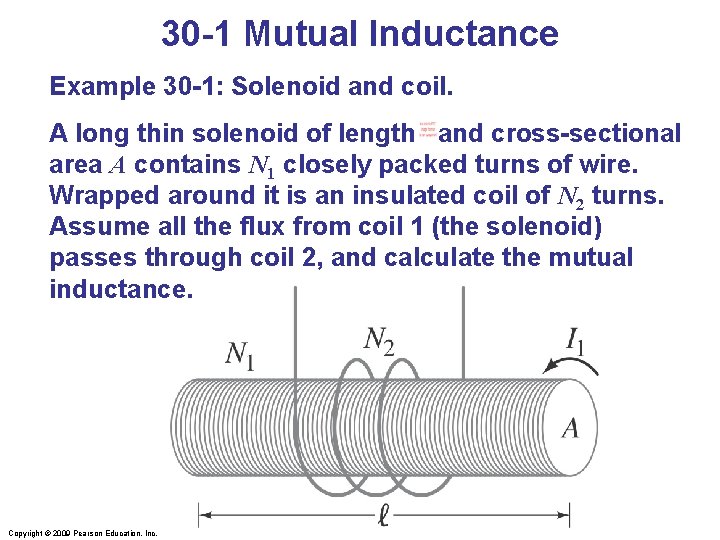 30 -1 Mutual Inductance Example 30 -1: Solenoid and coil. A long thin solenoid