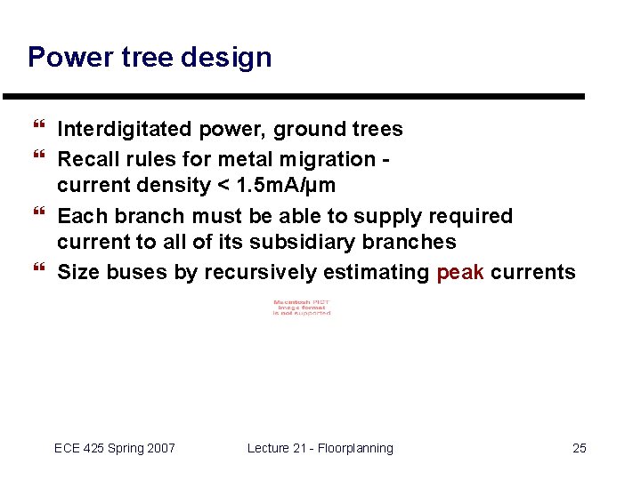 Power tree design } Interdigitated power, ground trees } Recall rules for metal migration