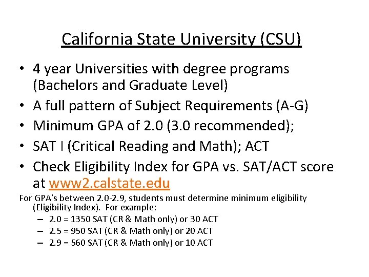 California State University (CSU) • 4 year Universities with degree programs (Bachelors and Graduate California State University (CSU) • 4 year Universities with degree programs (Bachelors and Graduate