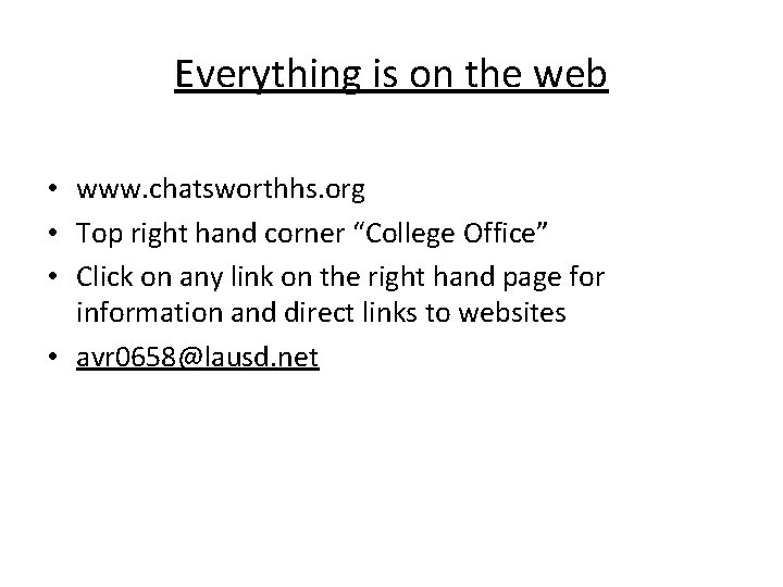 Everything is on the web • www. chatsworthhs. org • Top right hand corner Everything is on the web • www. chatsworthhs. org • Top right hand corner