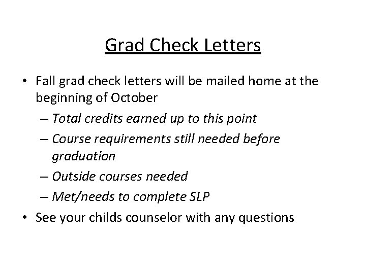 Grad Check Letters • Fall grad check letters will be mailed home at the