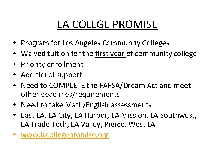 LA COLLGE PROMISE Program for Los Angeles Community Colleges Waived tuition for the first