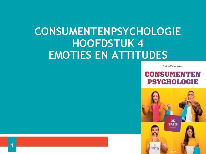 CONSUMENTENPSYCHOLOGIE HOOFDSTUK 4 EMOTIES EN ATTITUDES 1 