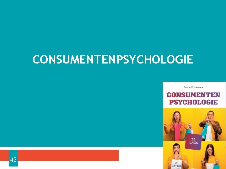 CONSUMENTENPSYCHOLOGIE 43 