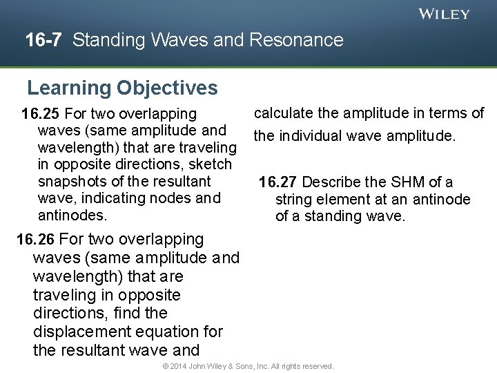 16 -7 Standing Waves and Resonance Learning Objectives 16. 25 For two overlapping waves