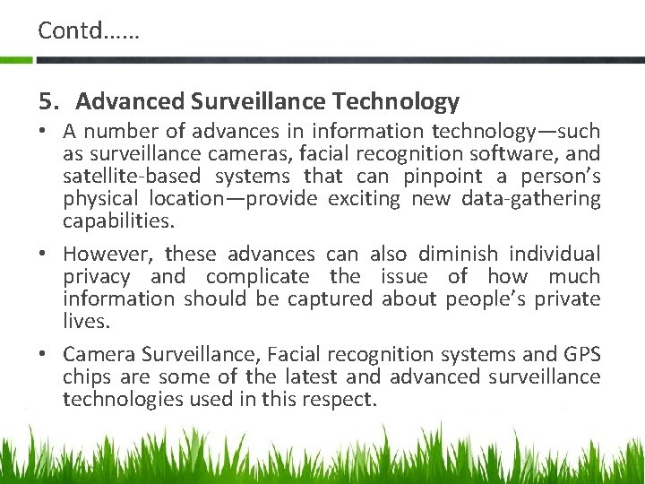 Contd…… 5. Advanced Surveillance Technology • A number of advances in information technology—such as