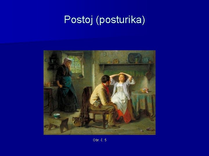 Postoj (posturika) Obr. č. 5 