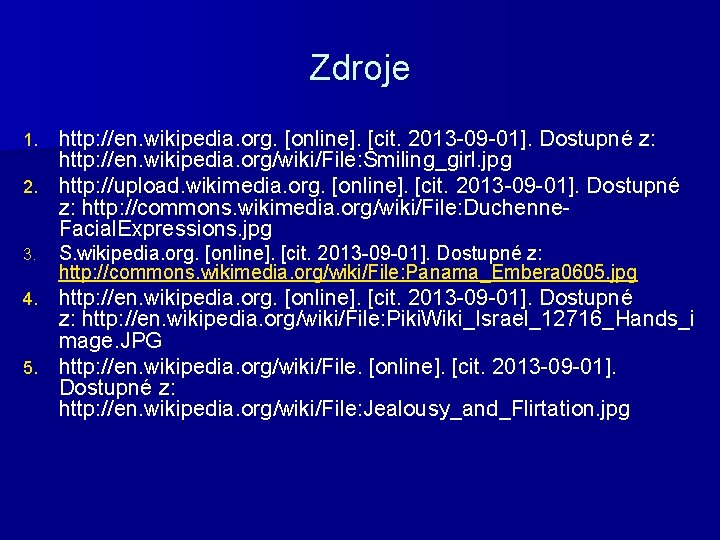 Zdroje http: //en. wikipedia. org. [online]. [cit. 2013 -09 -01]. Dostupné z: http: //en.