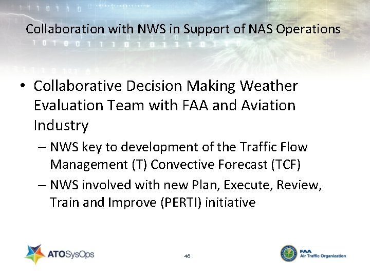 Collaboration with NWS in Support of NAS Operations • Collaborative Decision Making Weather Evaluation