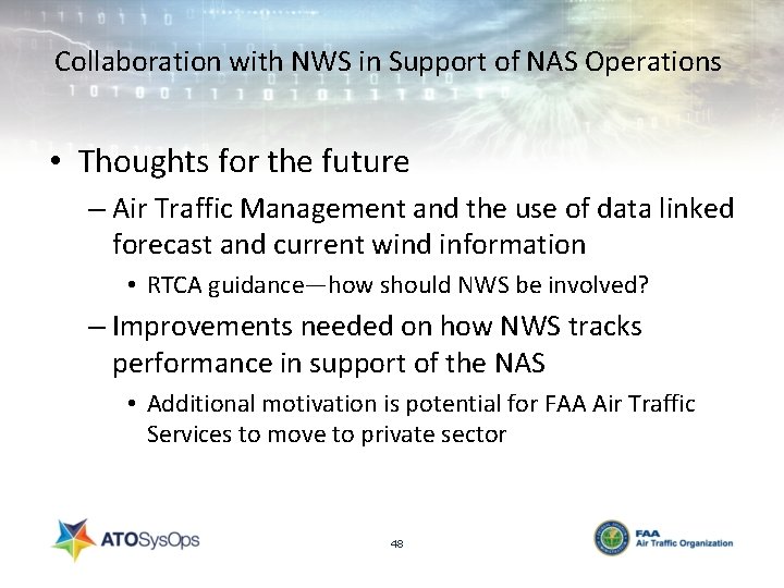 Collaboration with NWS in Support of NAS Operations • Thoughts for the future –