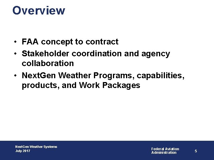 Overview • FAA concept to contract • Stakeholder coordination and agency collaboration • Next.