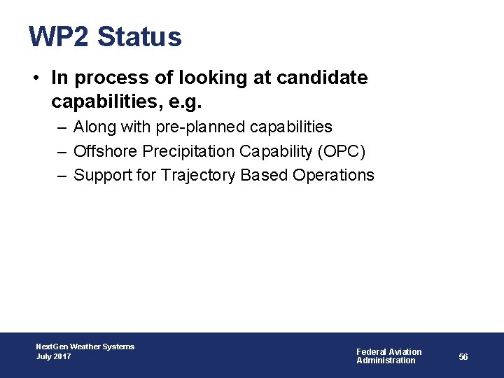 WP 2 Status • In process of looking at candidate capabilities, e. g. –