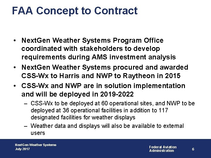 FAA Concept to Contract • Next. Gen Weather Systems Program Office coordinated with stakeholders