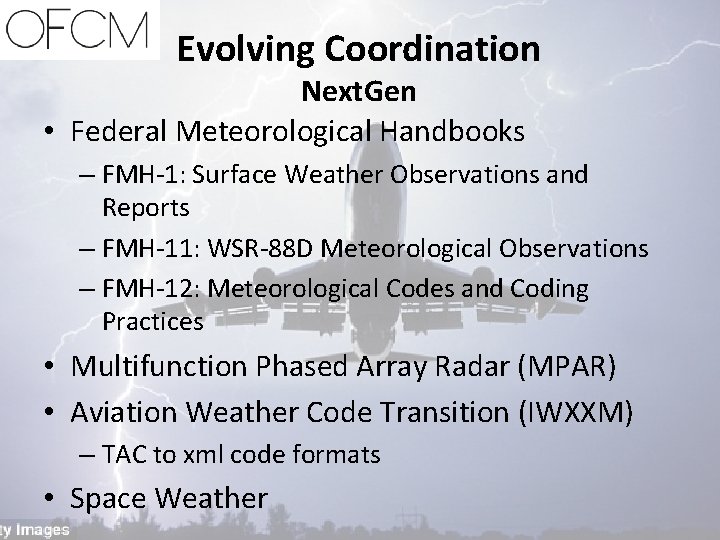 Evolving Coordination Next. Gen • Federal Meteorological Handbooks – FMH-1: Surface Weather Observations and