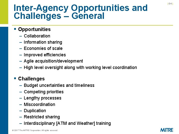 Inter-Agency Opportunities and Challenges – General § Opportunities – – – Collaboration Information sharing