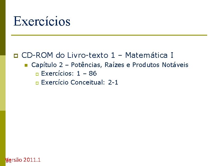Exercícios p CD-ROM do Livro-texto 1 – Matemática I n Capítulo 2 – Potências,