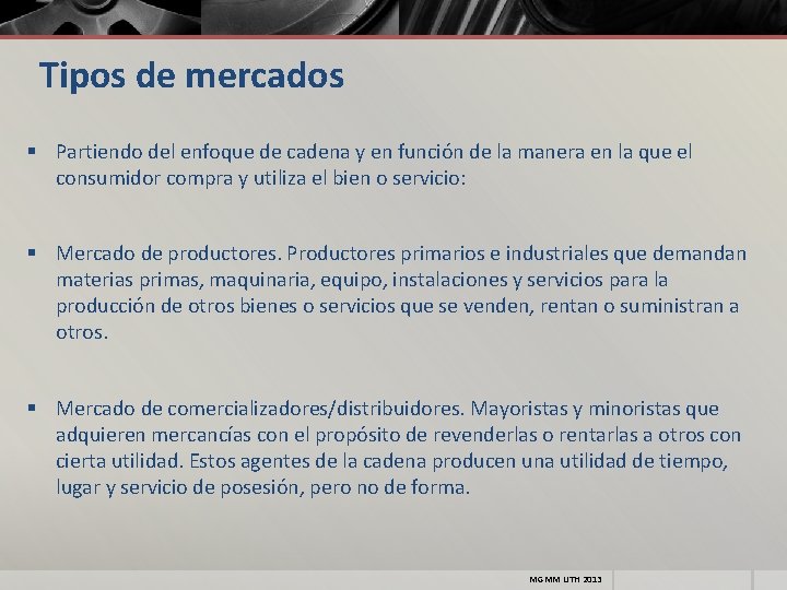 Tipos de mercados § Partiendo del enfoque de cadena y en función de la