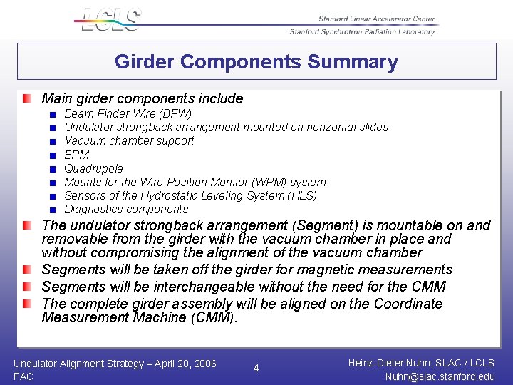 Girder Components Summary Main girder components include Beam Finder Wire (BFW) Undulator strongback arrangement