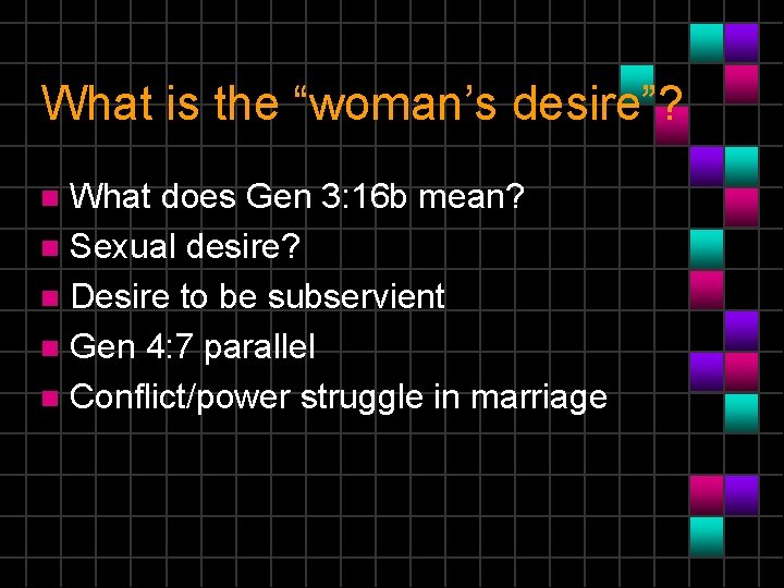 What is the “woman’s desire”? What does Gen 3: 16 b mean? n Sexual