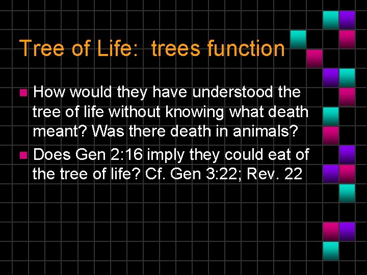 Tree of Life: trees function How would they have understood the tree of life Tree of Life: trees function How would they have understood the tree of life