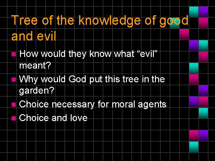 Tree of the knowledge of good and evil How would they know what “evil”