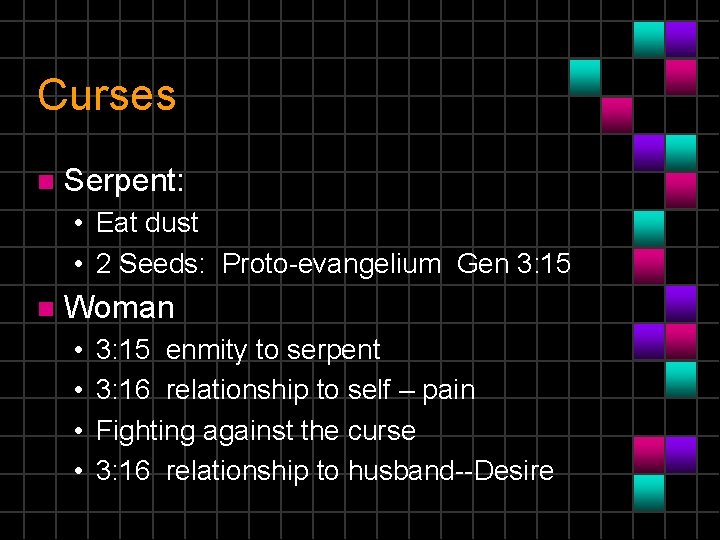 Curses n Serpent: • Eat dust • 2 Seeds: Proto-evangelium Gen 3: 15 n Curses n Serpent: • Eat dust • 2 Seeds: Proto-evangelium Gen 3: 15 n