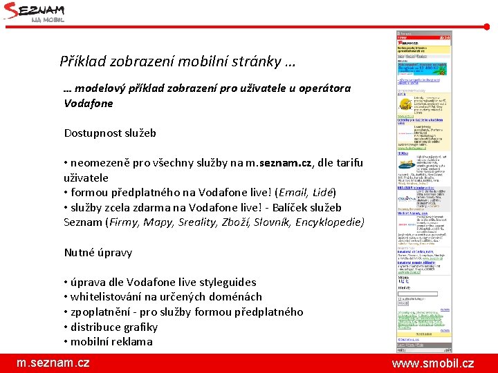 Příklad zobrazení mobilní stránky … … modelový příklad zobrazení pro uživatele u operátora Vodafone