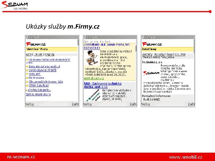 Ukázky služby m. Firmy. cz m. seznam. cz www. smobil. cz 