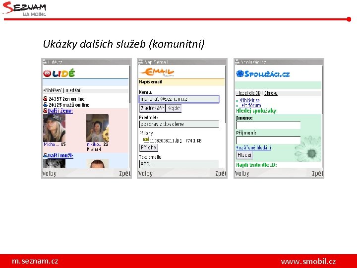 Ukázky dalších služeb (komunitní) m. seznam. cz www. smobil. cz 