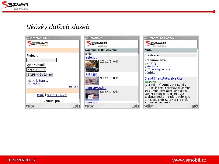 Ukázky dalších služeb m. seznam. cz www. smobil. cz 
