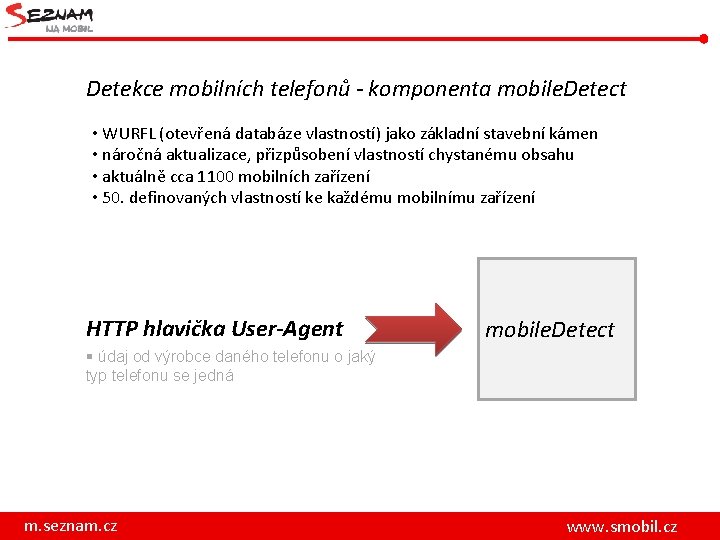 Detekce mobilních telefonů - komponenta mobile. Detect • WURFL (otevřená databáze vlastností) jako základní