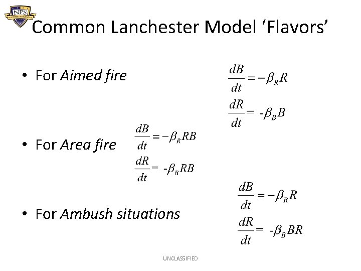 Common Lanchester Model ‘Flavors’ • For Aimed fire • For Area fire • For