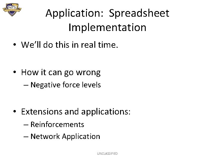 Application: Spreadsheet Implementation • We’ll do this in real time. • How it can