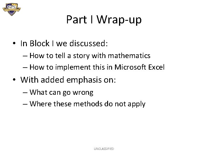 Part I Wrap-up • In Block I we discussed: – How to tell a