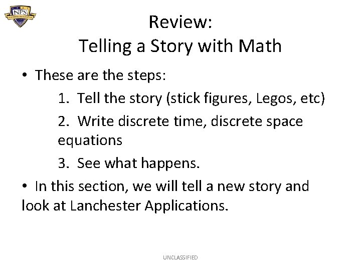 Review: Telling a Story with Math • These are the steps: 1. Tell the