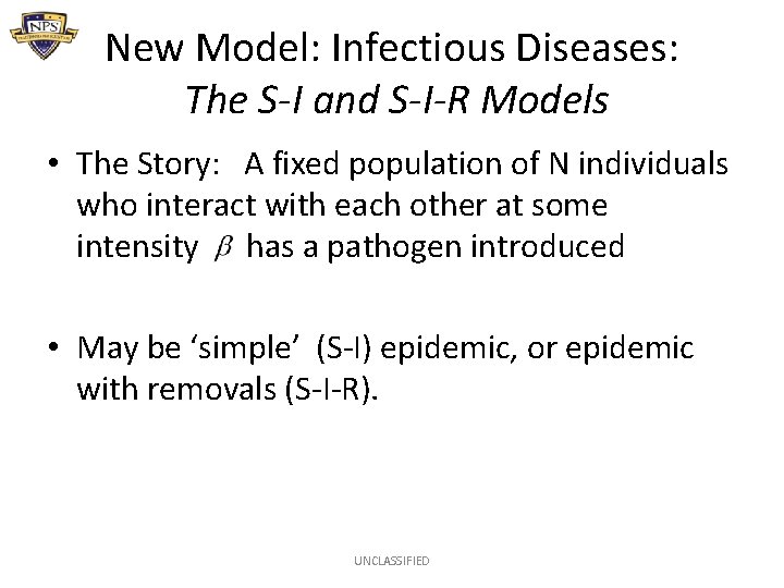 New Model: Infectious Diseases: The S-I and S-I-R Models • The Story: A fixed