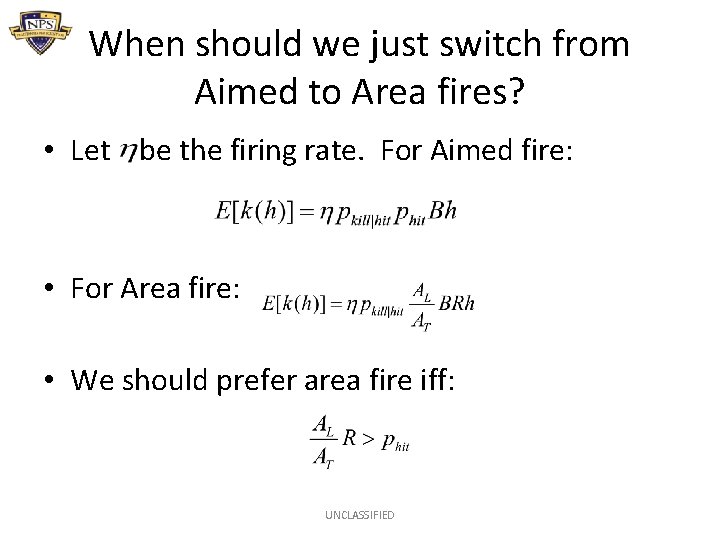 When should we just switch from Aimed to Area fires? • Let be the