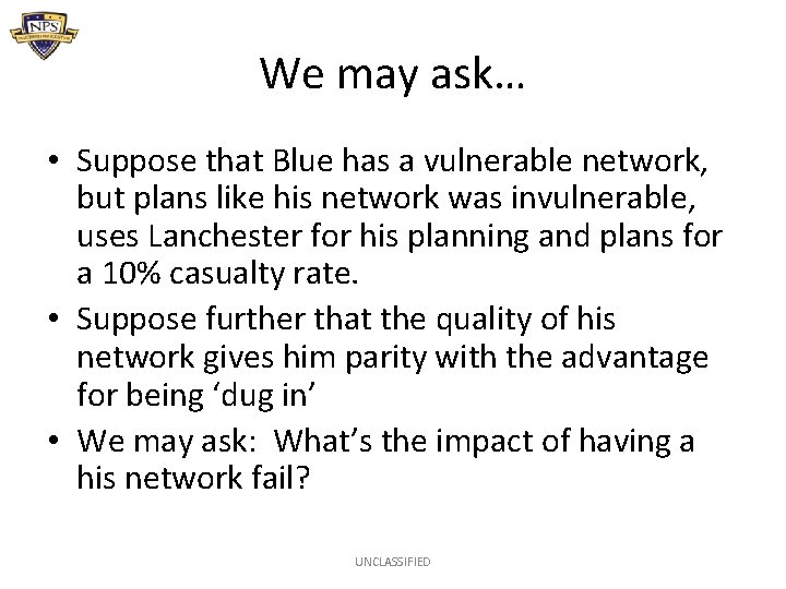 We may ask… • Suppose that Blue has a vulnerable network, but plans like