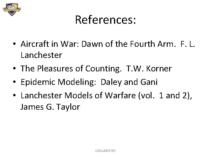 References: • Aircraft in War: Dawn of the Fourth Arm. F. L. Lanchester •