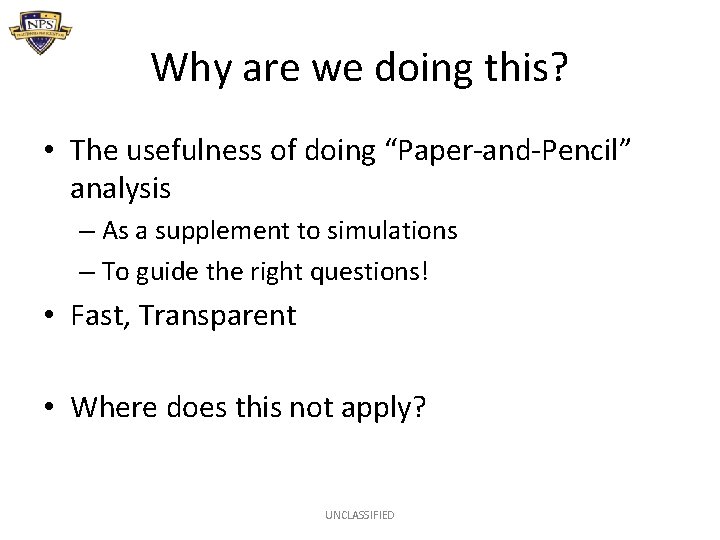 Why are we doing this? • The usefulness of doing “Paper-and-Pencil” analysis – As