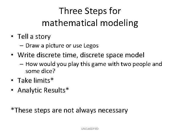 Three Steps for mathematical modeling • Tell a story – Draw a picture or