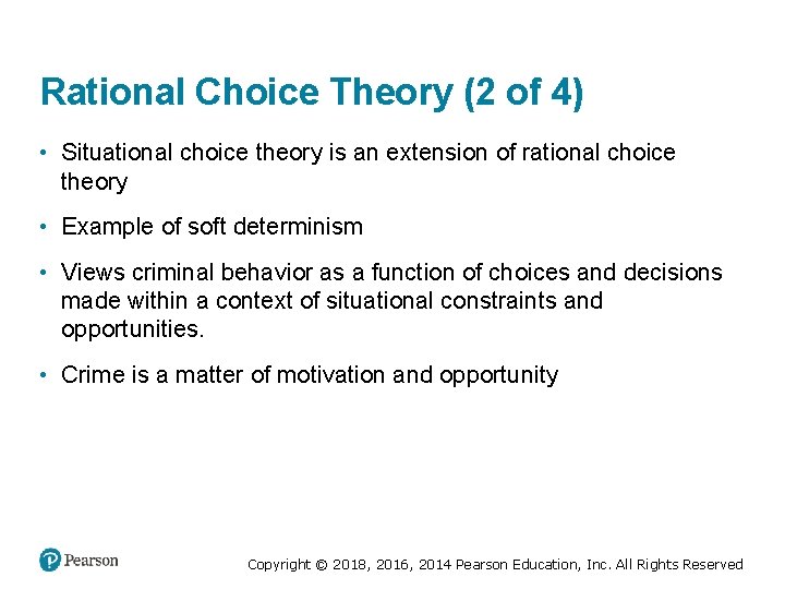 Rational Choice Theory (2 of 4) • Situational choice theory is an extension of