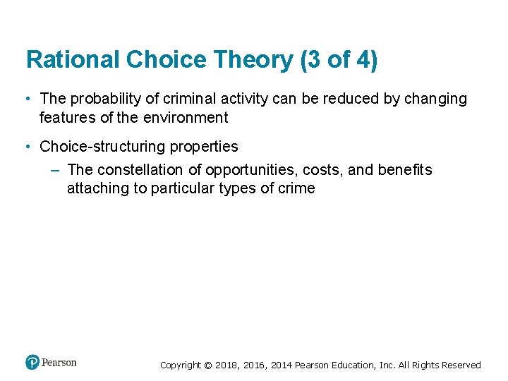 Rational Choice Theory (3 of 4) • The probability of criminal activity can be