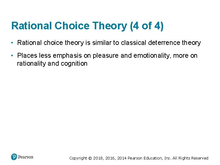 Rational Choice Theory (4 of 4) • Rational choice theory is similar to classical